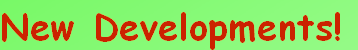 New Developments!